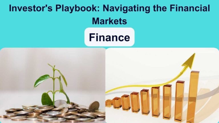 Investor's Playbook: Navigating the Financial Markets
