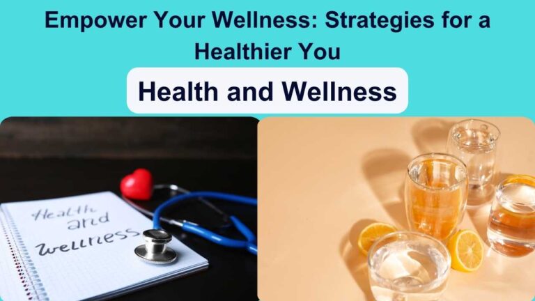 Empower Your Wellness: Strategies for a Healthier You